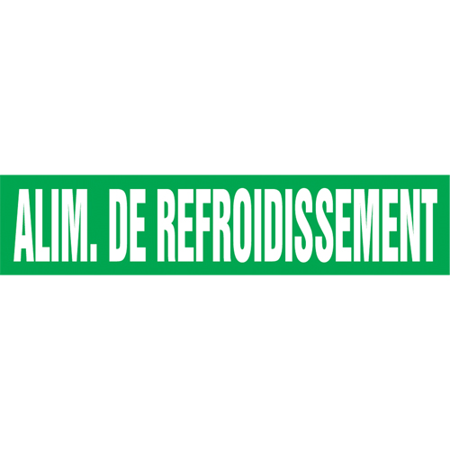 "Alim. de Refroidissement" Pipe Marker, Self-Adhesive, 4" H x 24" W, White on Green Distribution Jean Lapalme