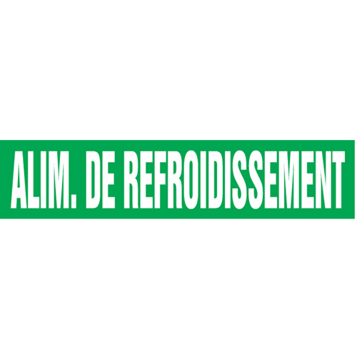 "Alim. de Refroidissement" Pipe Markers, Self-Adhesive, 2-1/2" H x 12" W, White on Green Distribution Jean Lapalme