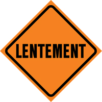 "Lentement" Roll-Up Traffic Sign, 29-1/2" x 29-1/2", Vinyl, French Distribution Jean Lapalme